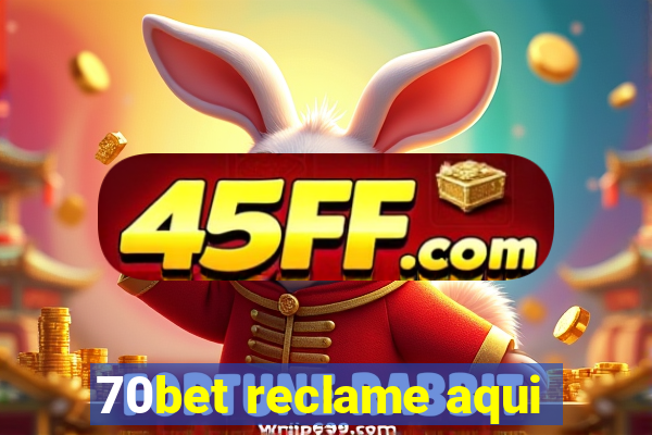70bet reclame aqui